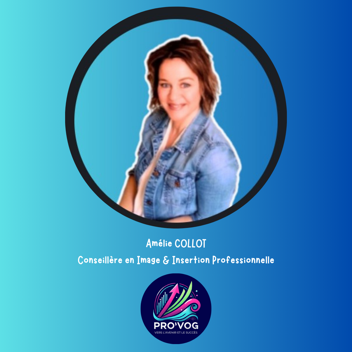 Portrait d’Amélie Collot, conseillère en image et en insertion professionnelle, fondatrice de PRO’VOG – Vers l’Avenir et le Succès